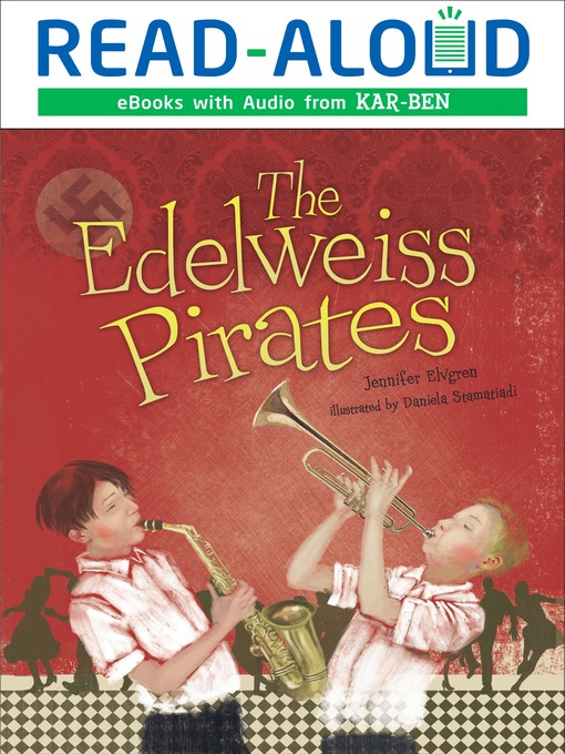 Title details for The Edelweiss Pirates by Jennifer Elvgren - Available
